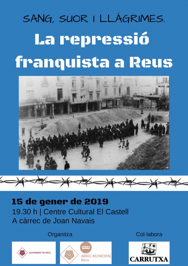 Sang, suor i llàgrimes. La repressió franquista a Reus. 