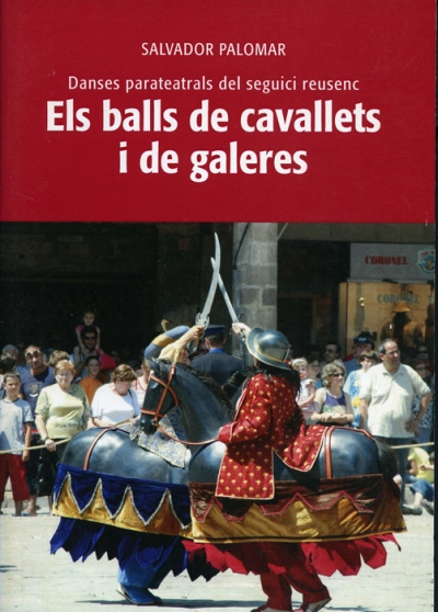 Danses parateatrals del seguici reusenc: Els balls de Cavallets i de Galeres