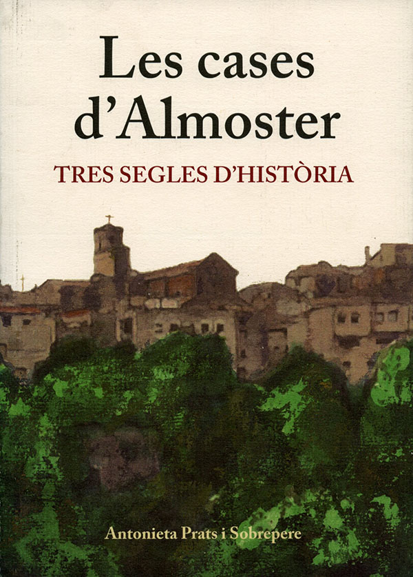 Les cases d'Almoster. Tres segles d'història