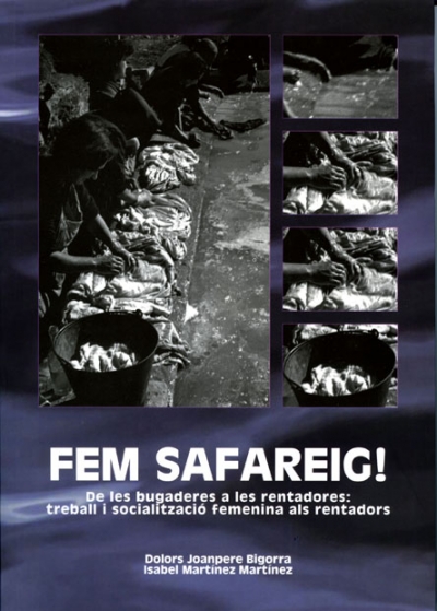 Fem safareig! De les bugaderes a les rentadores: treball i socialització femenina als rentadors