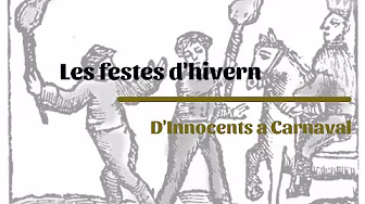 Les festes d'hivern: d'Innocents a Carnaval
