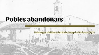 Pobles abandonats: Els paisatges oblidats del Baix Camp i el Priorat (1/2)