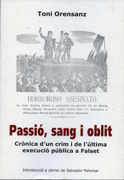 Passió, sang i oblit. Crònica del crim i el perquè de l’última execució pública a Falset
